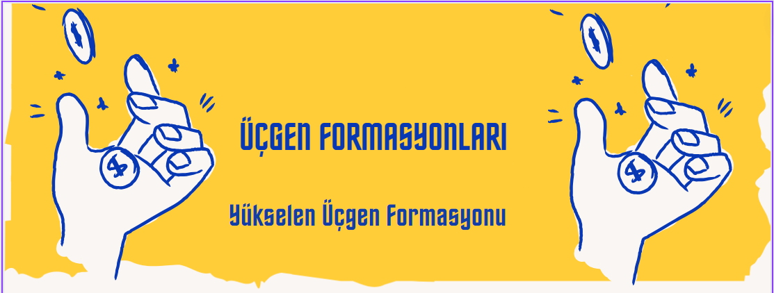 Yükselen Üçgen Formasyonu